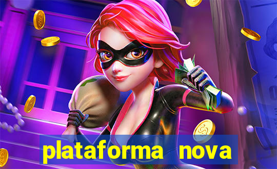 plataforma nova pagando cassino